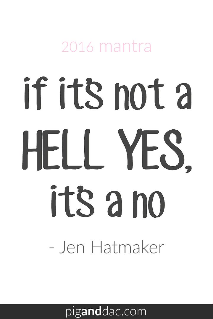 New mantra: if it's not a HELL YES, it's a no - Jen Hatmaker