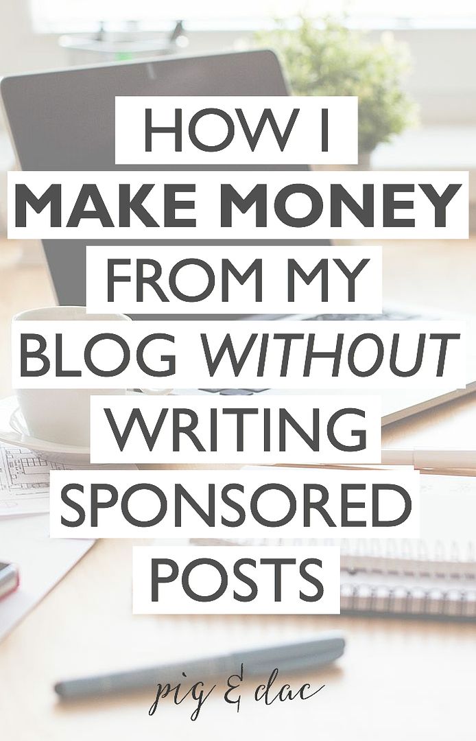 How to make money from your blog without writing sponsored content