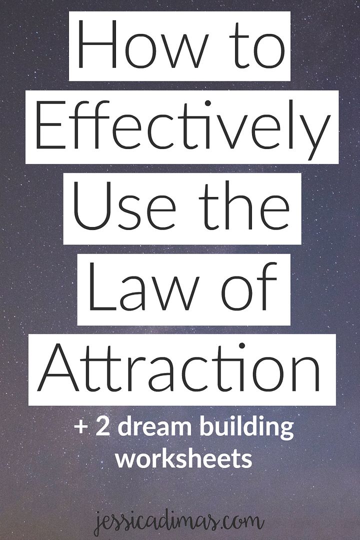 How to effectively use the law of attraction, with 2 free dream building worksheets