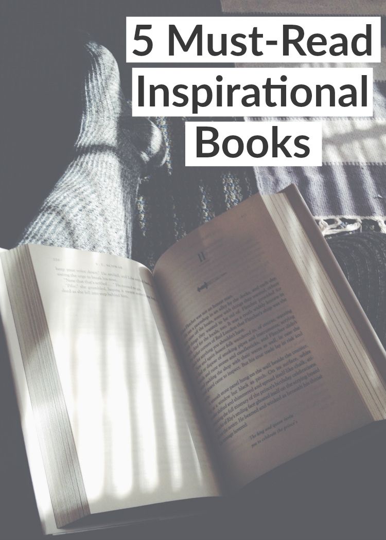 My 5 favorite, must-read inspirational books