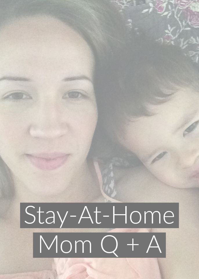 Stay at home mom Q & A