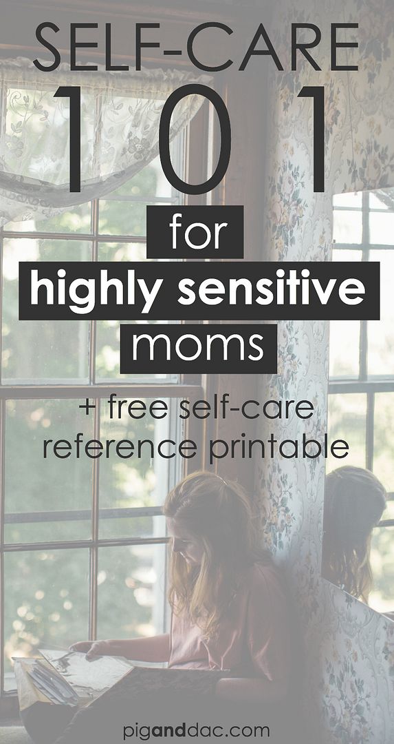 Self-care 101 for highly sensitive moms - why you need to practice it and the benefits that you'll gain from it