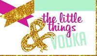 The Little Things and Vodka